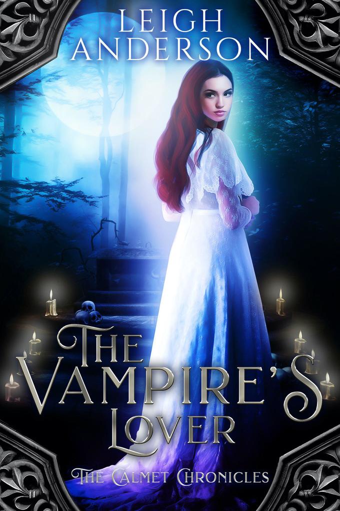 The Vampire‘s Lover: A Gothic Vampire Romance (The Calmet Chronicles #3)