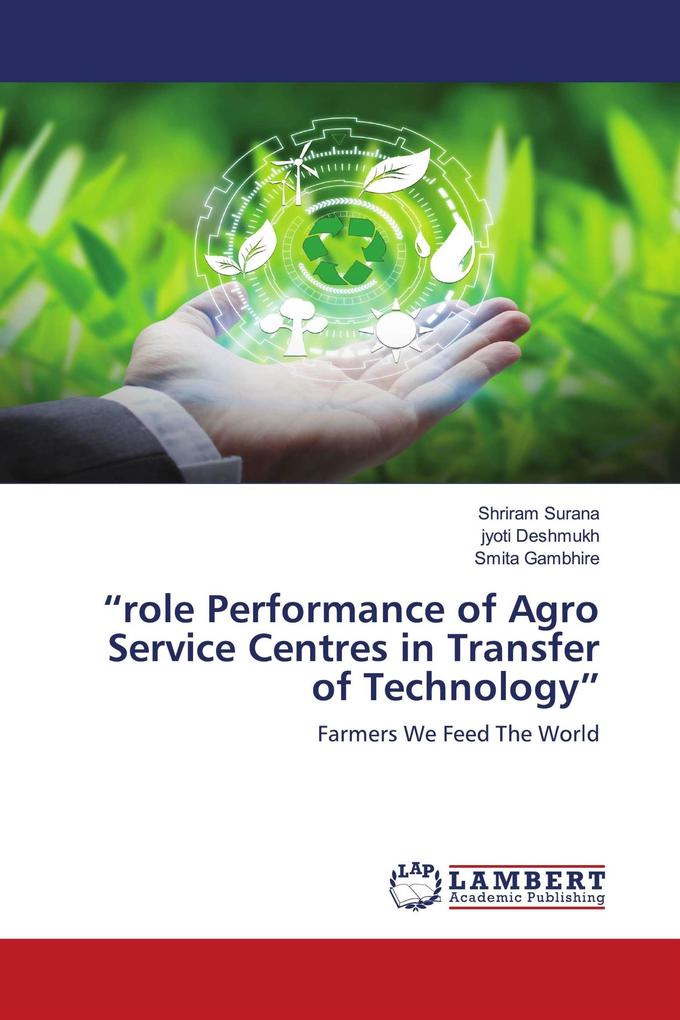 'role Performance of Agro Service Centres in Transfer of Technology'
