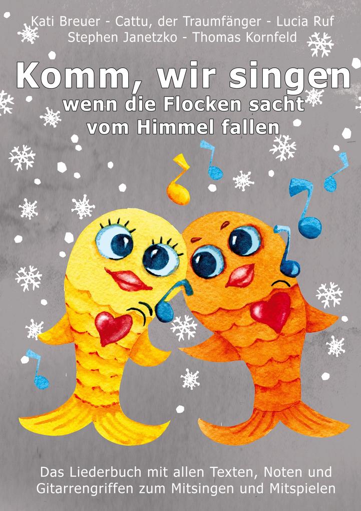 Komm wir singen wenn die Flocken sacht vom Himmel fallen