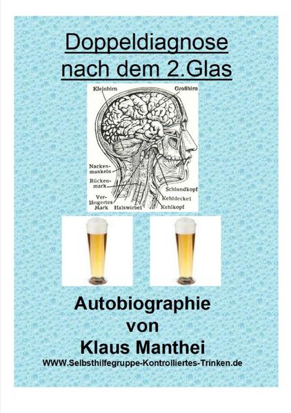 Image of Doppeldiagnose nach dem 2. Glas Autobiographie von Klaus Manthei www.selbsthilfegruppe-kontrollier