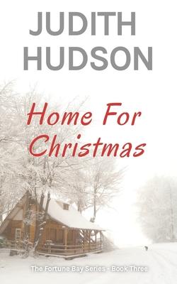 Home For Christmas: Book Three of the Fortune Bay Series