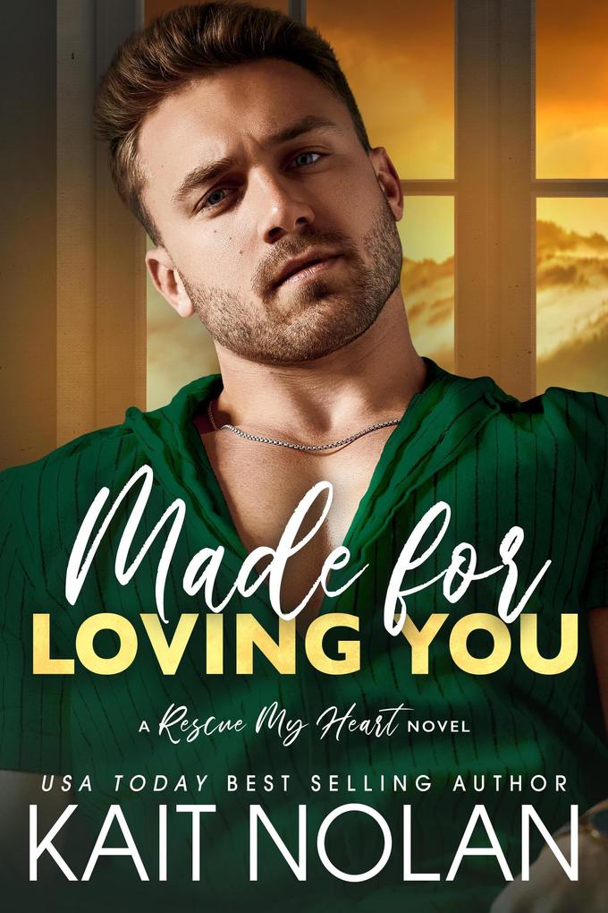 Made For Loving You (Rescue My Heart #3)