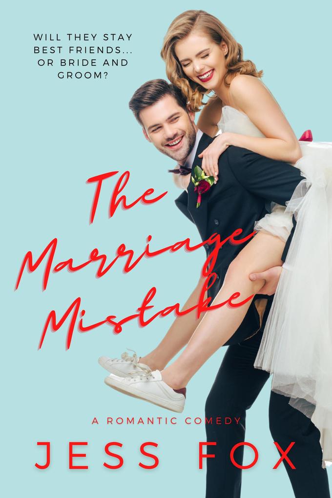 The Marriage Mistake (Kissed by Love #1)