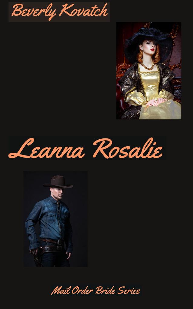 Leanna Rosalie (Mail Order Brides Series #1)