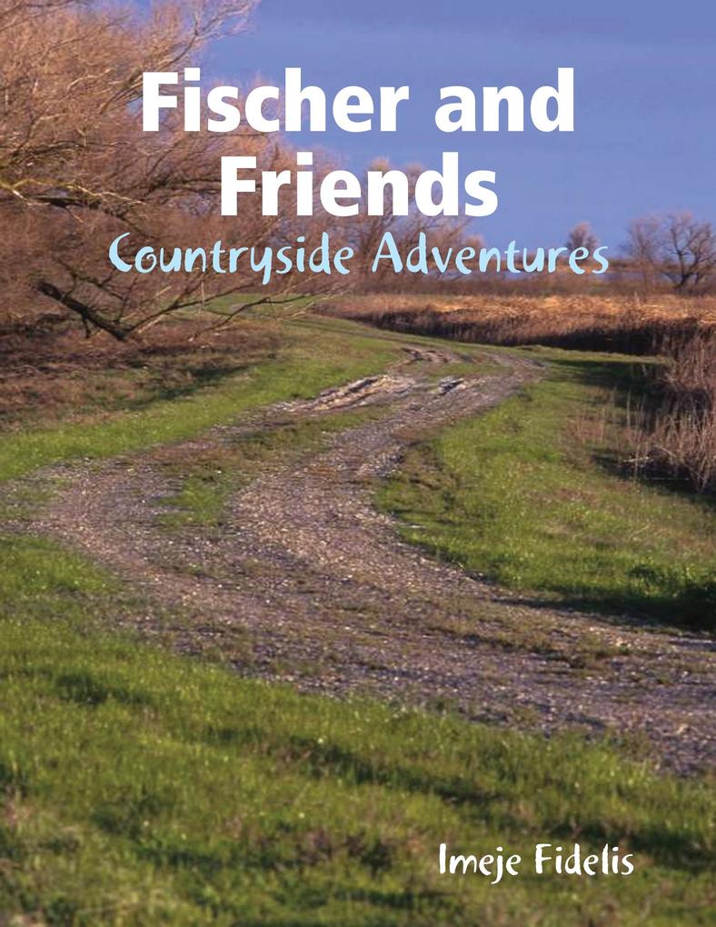 Fischer and Friends: Countryside Adventures