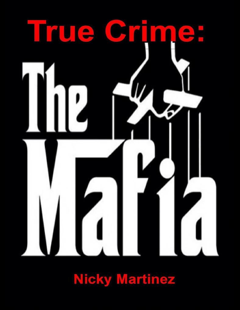 True Crime: The Mafia