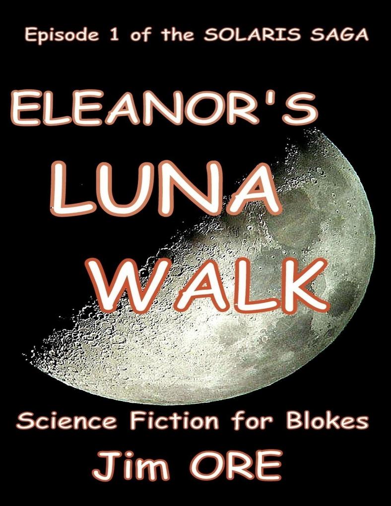 Eleanor‘s Luna Walk - Episode 1 of the Solaris Saga