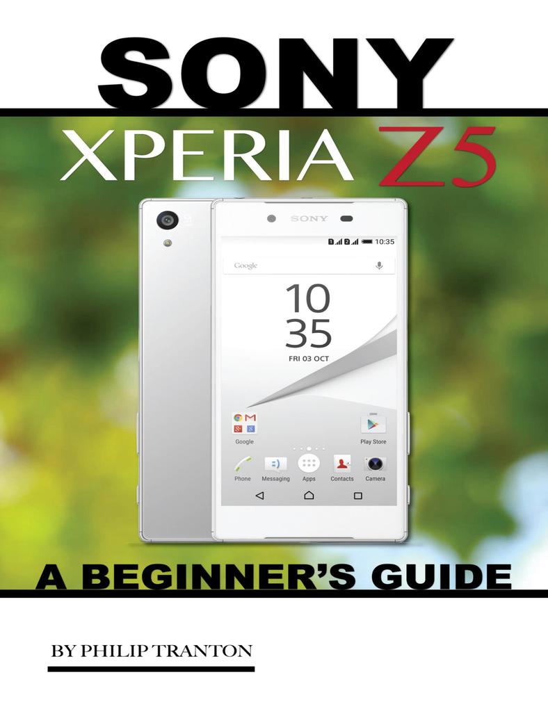 Sony Xperia Z5: A Beginner‘s Guide