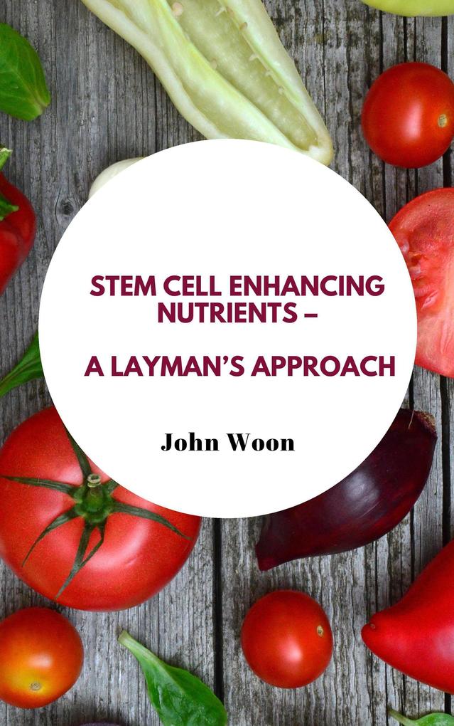 Stem Cell Enhancing Nutrients - A Layman‘s Approach
