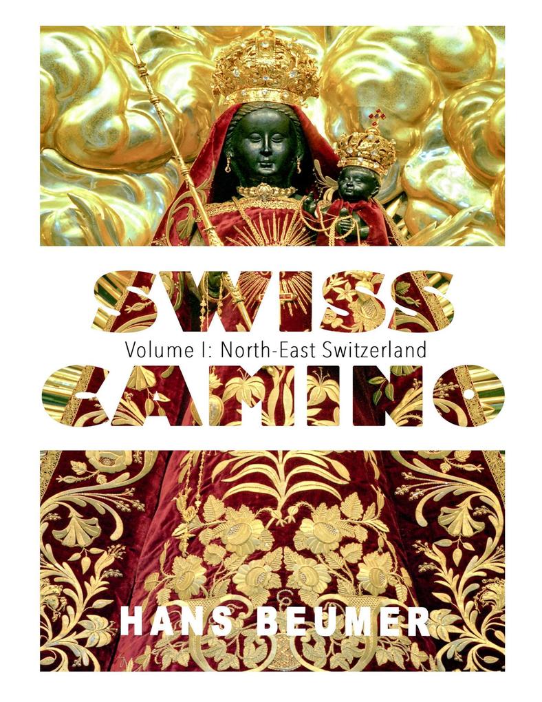 Swiss Camino - Volume I: North-East Switzerland