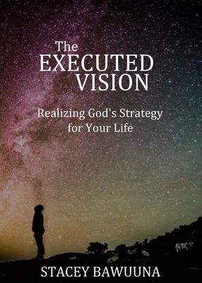 The Executed Vision