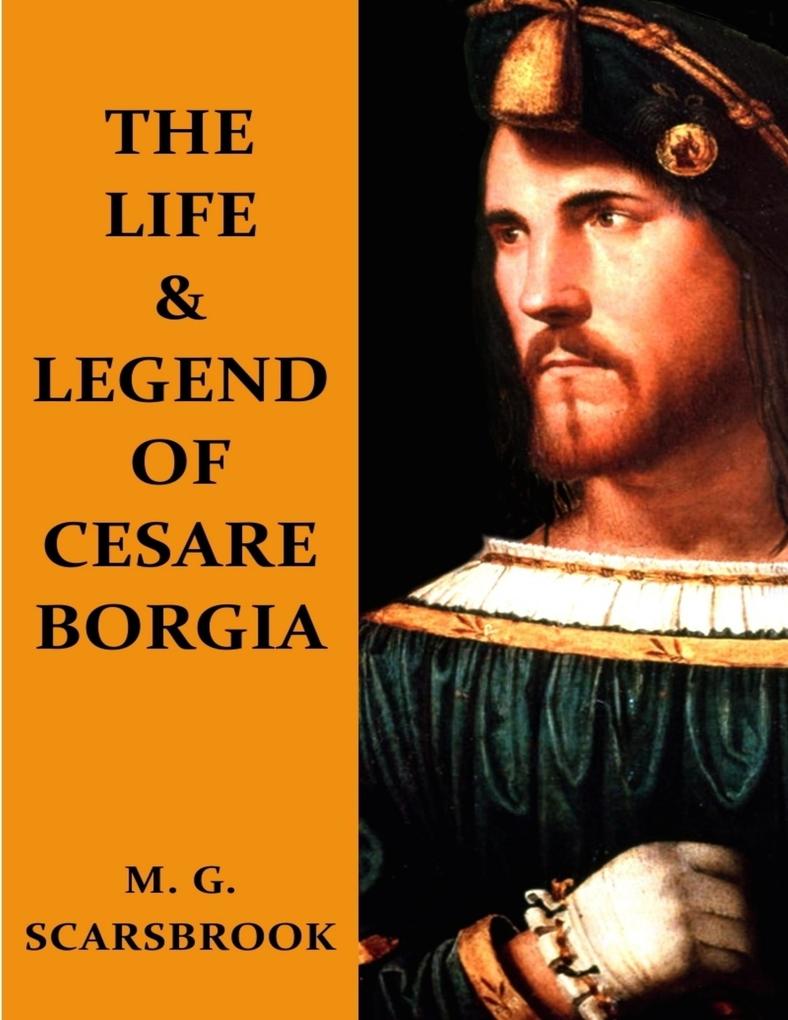 The Life & Legend of Cesare Borgia