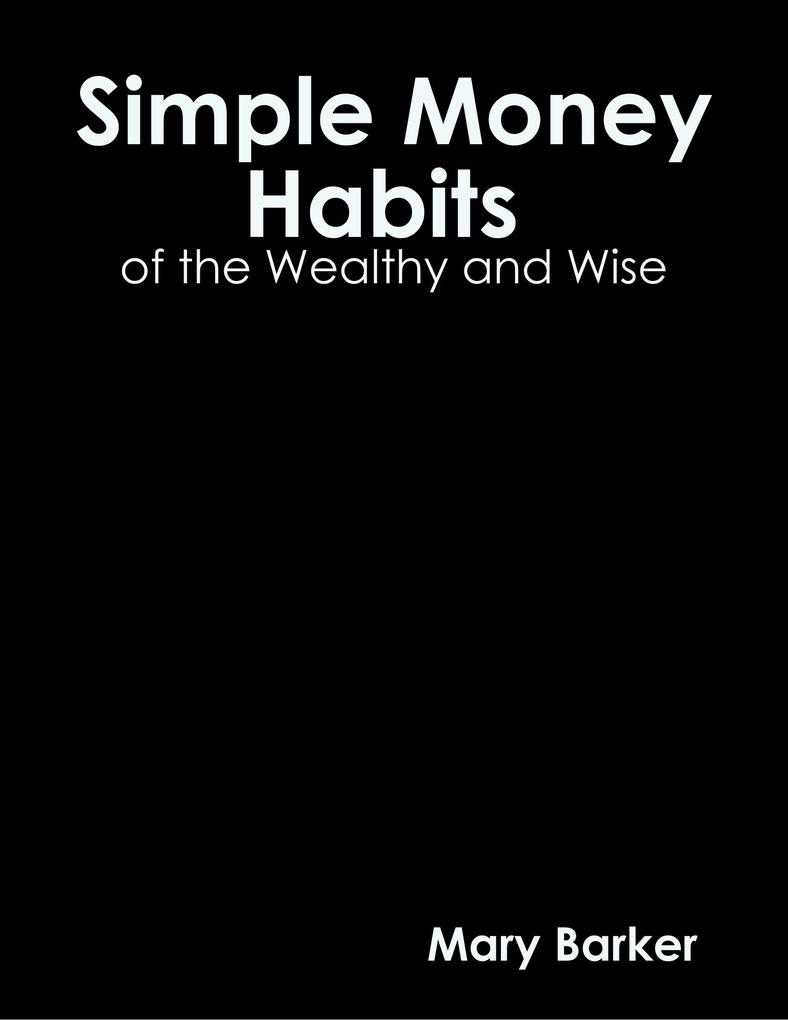 Simple Money Habits of the Wealth and Wise