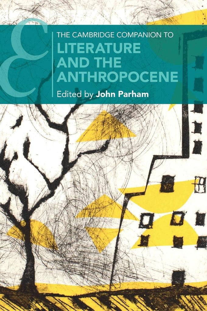 The Cambridge Companion to Literature and the Anthropocene