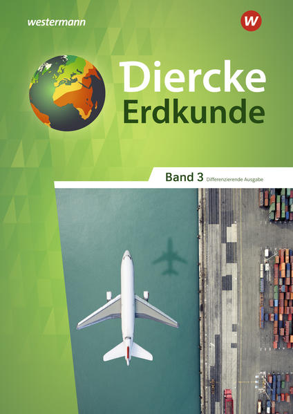 Diercke Erdkunde 3. Schülerband. Differenzierende Ausgabe für Nordrhein-Westfalen
