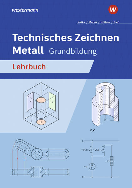 Technisches Zeichnen Metall. Grundbildung. Schulbuch
