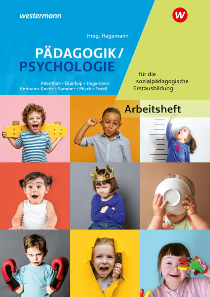 Pädagogik/Psychologie für die sozialpädagogische Erstausbildung - Kinderpflege Sozialpädagogische Assistenz Sozialassistenz. Arbeitsheft