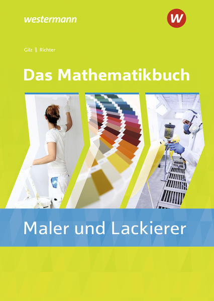 Das Mathematikbuch für Maler/-innen und Lackierer/-innen. Schulbuch