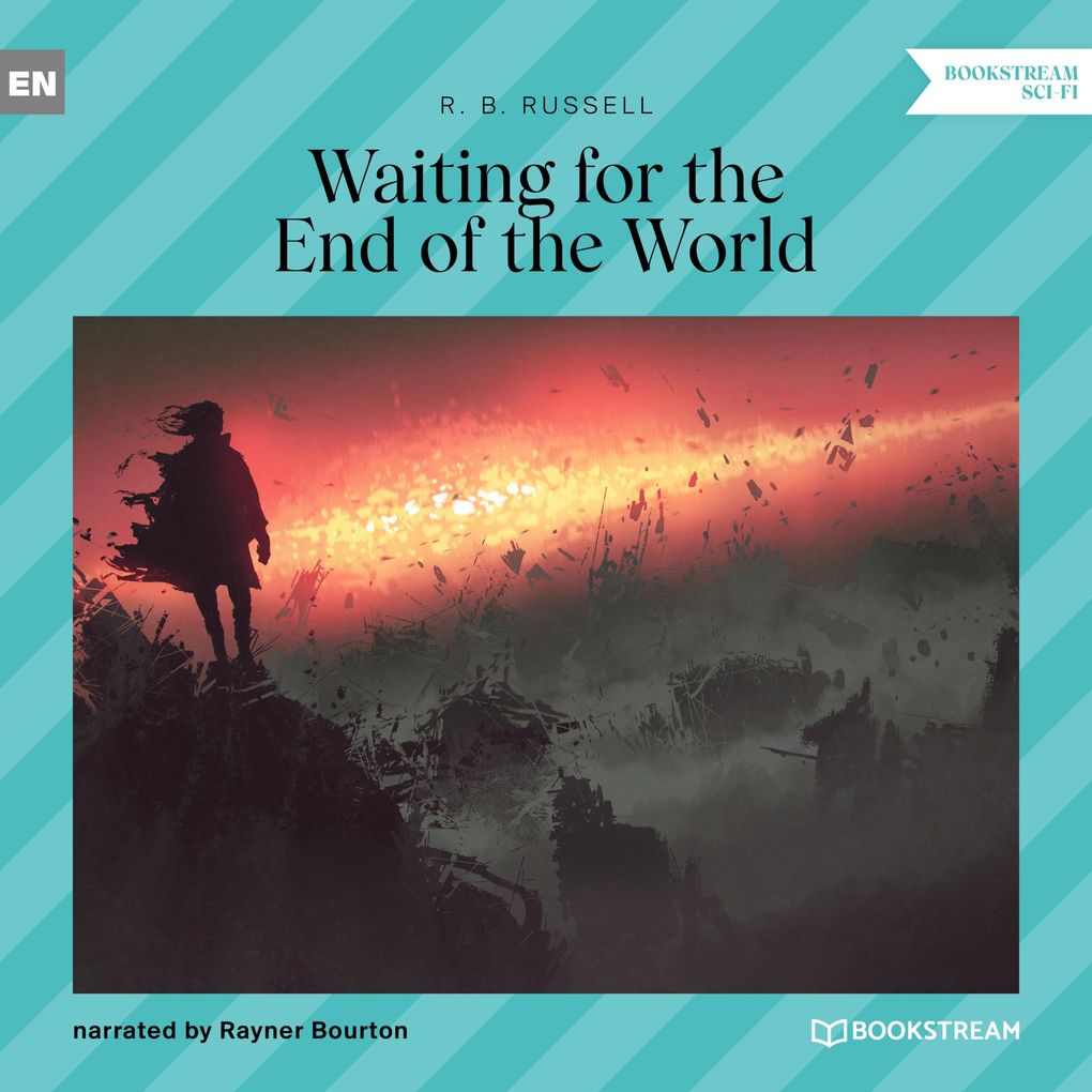 Waiting for the End of the World