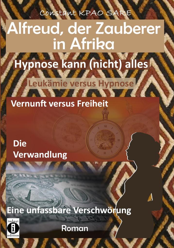Alfreud der Zauberer in Afrika - Hypnose kann (nicht) alles