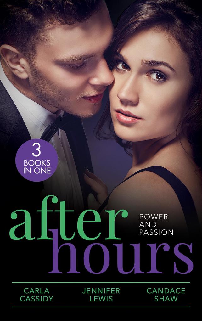 After Hours: Power And Passion: Her Secret His Duty (The Adair Legacy) / Affairs of State / Her Perfect Candidate