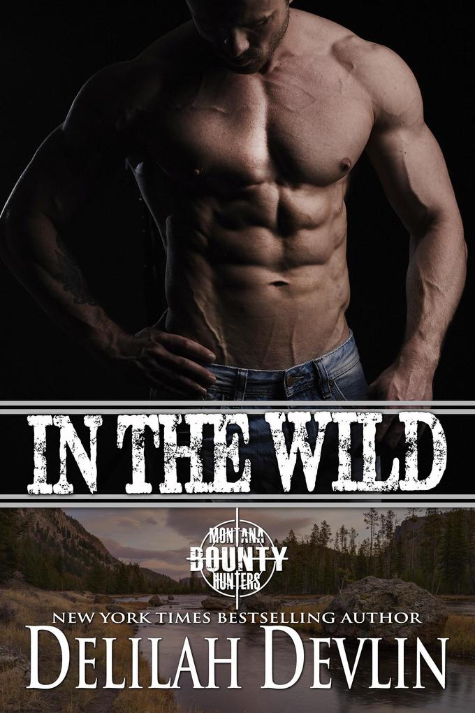 In the Wild (Montana Bounty Hunters: Dead Horse MT)