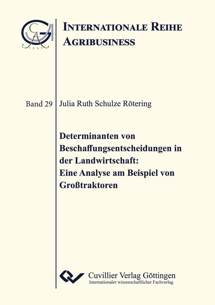 Determinanten von Beschaffungsentscheidungen in der Landwirtschaft: Eine Analyse am Beispiel Großtraktoren