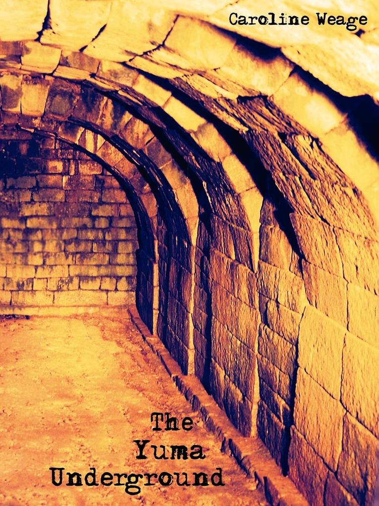 The Yuma Underground
