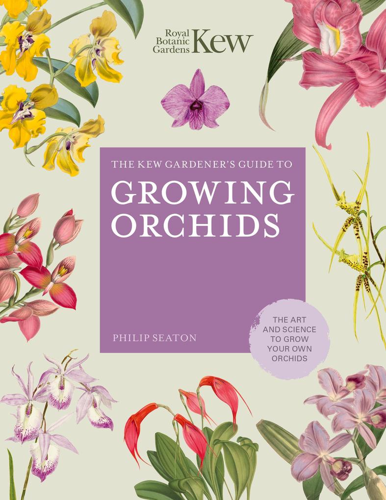 The Kew Gardener‘s Guide to Growing Orchids