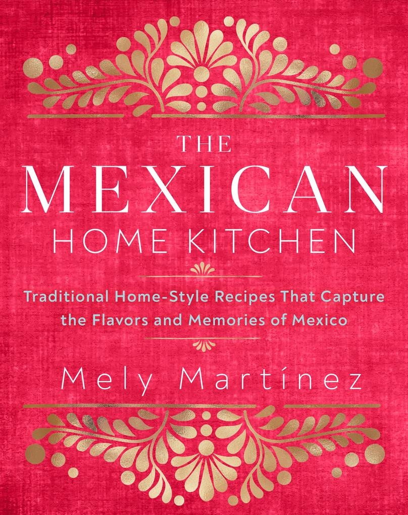 The Mexican Home Kitchen