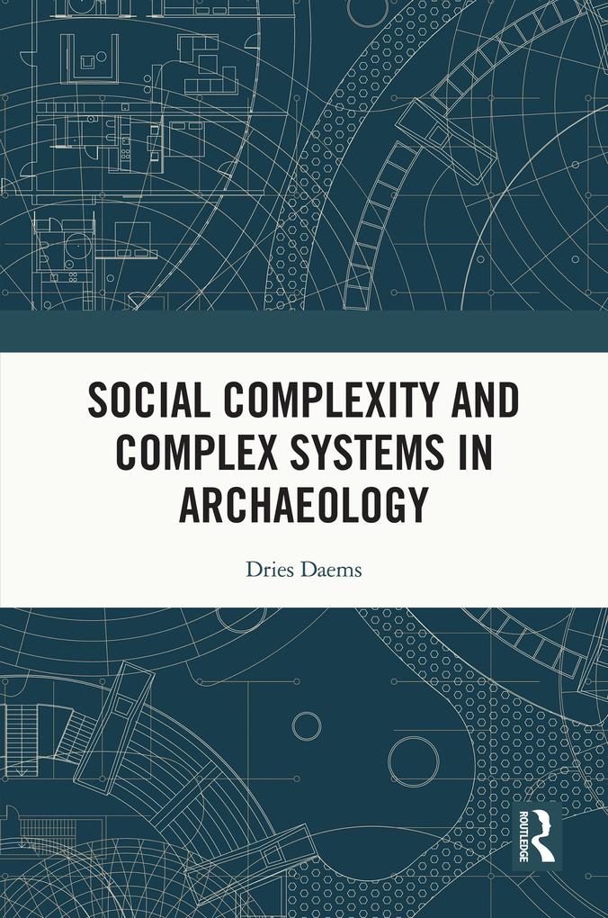 Social Complexity and Complex Systems in Archaeology
