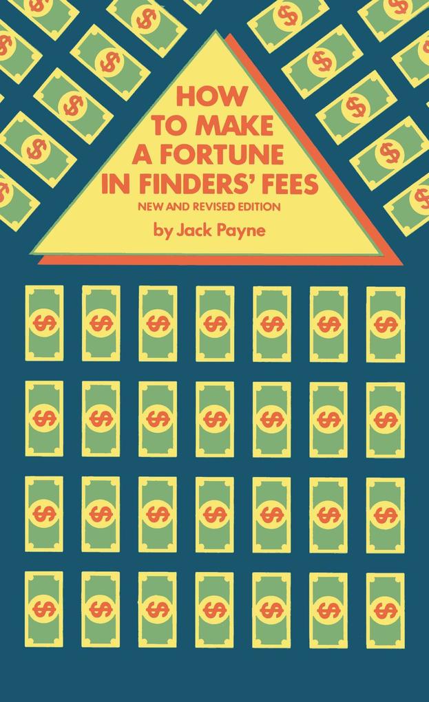 How to Make a Fortune in Finder's Fees: New and Revised Edition