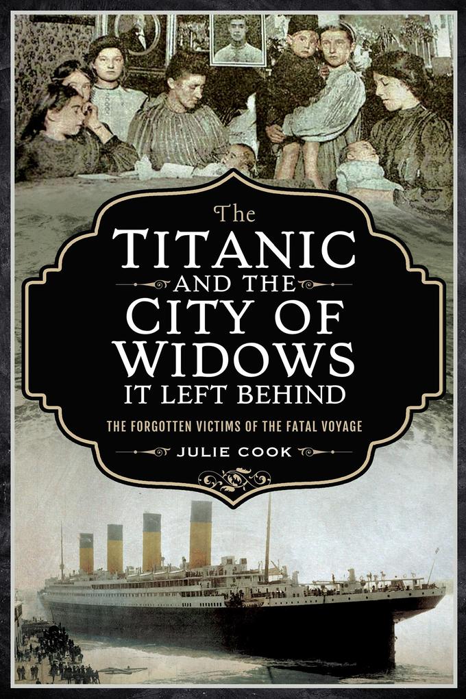 Titanic and the City of Widows it Left Behind