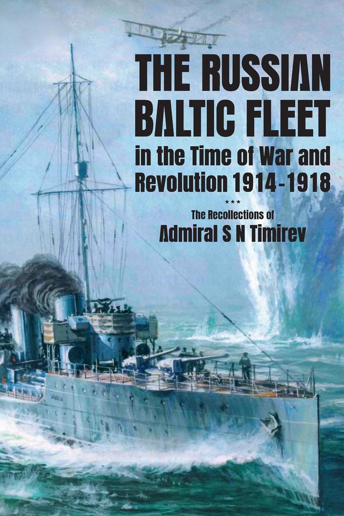 Russian Baltic Fleet in the Time of War and Revolution 1914-1918
