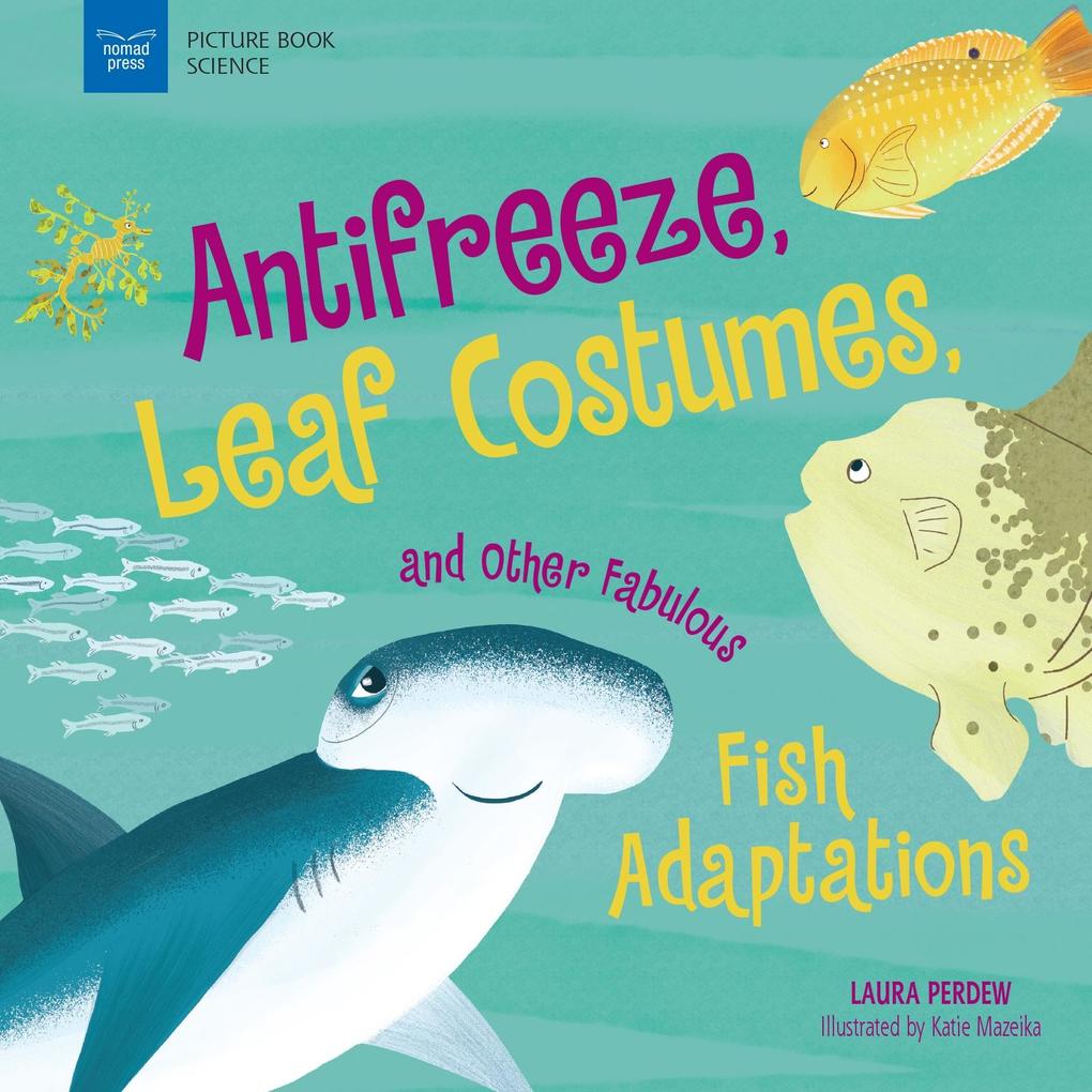Anti-Freeze Leaf Costumes and Other Fabulous Fish Adaptations