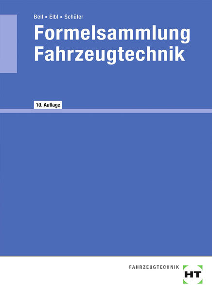 Formelsammlung Fahrzeugtechnik - Marco Bell/ Helmut Elbl/ Wilhelm Schüler