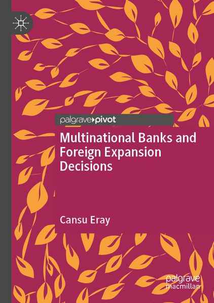 Multinational Banks and Foreign Expansion Decisions