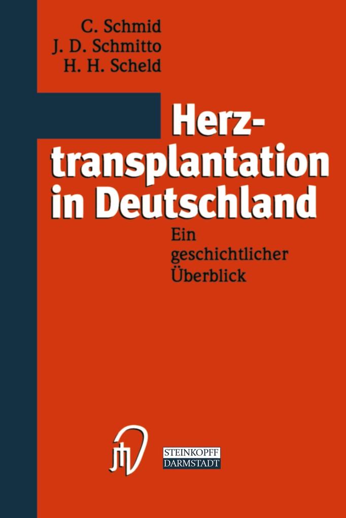 Herztransplantation in Deutschland - H. H. Scheld/ J. D. Schmitto/ C. Schmid