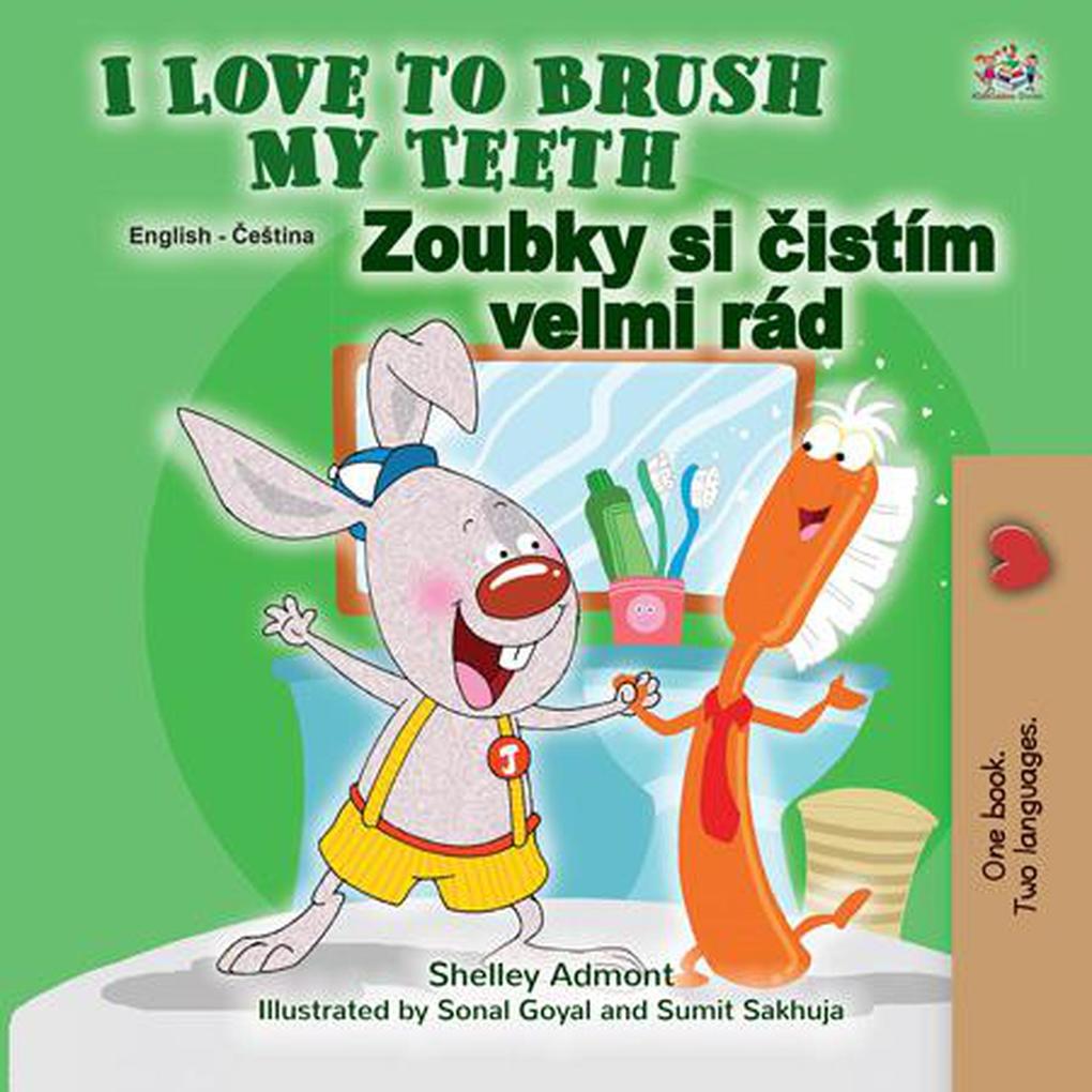  to Brush My Teeth Zoubky si cistím velmi rád (English Czech Bilingual Collection)