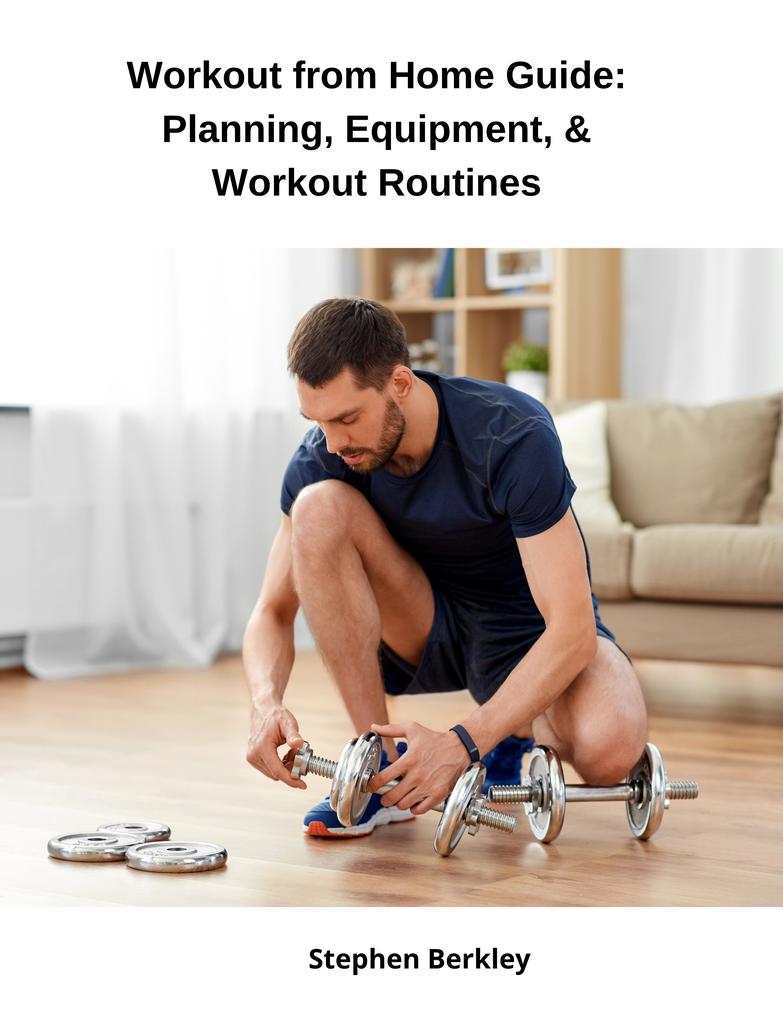 Workout from Home Guide: Planning Equipment & Workout Routines