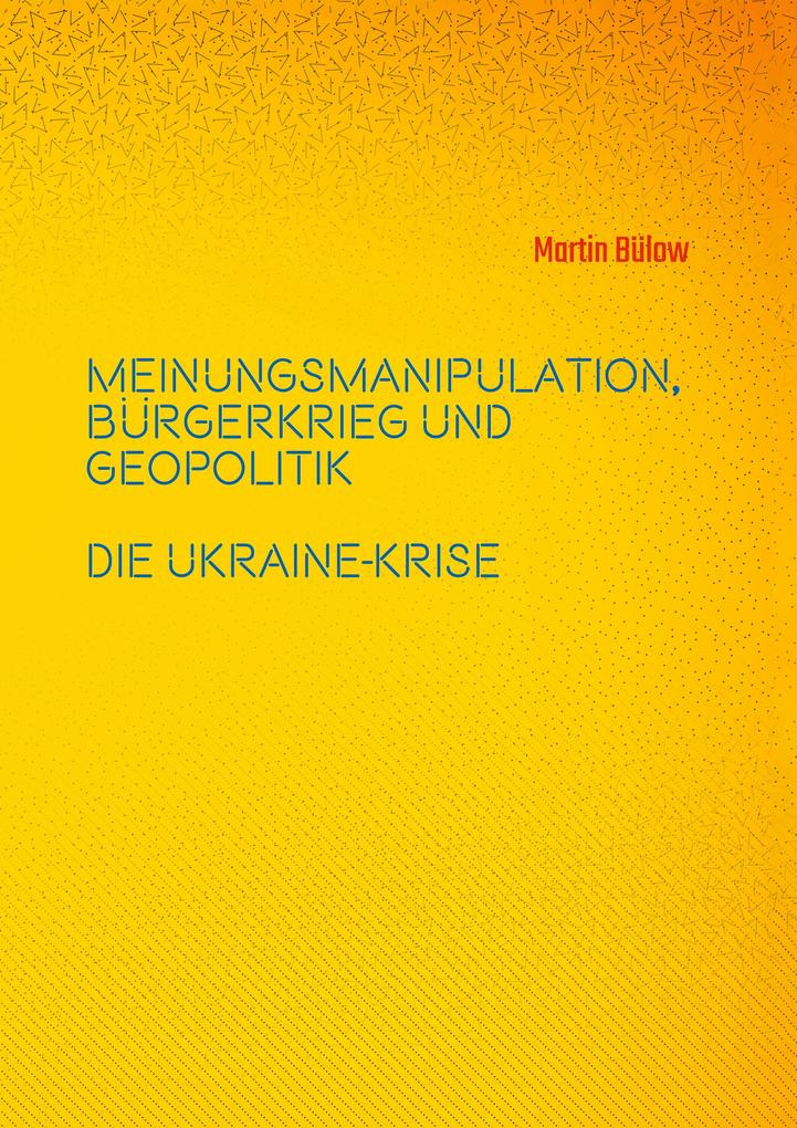 Meinungsmanipulation Bürgerkrieg und Geopolitik