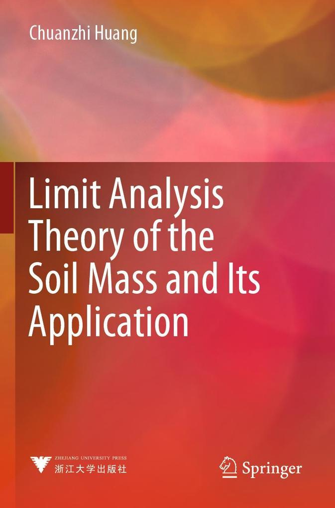 Limit Analysis Theory of the Soil Mass and Its Application