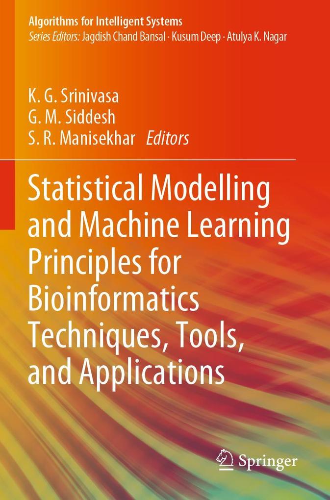 Statistical Modelling and Machine Learning Principles for Bioinformatics Techniques Tools and Applications