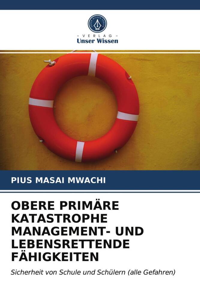 OBERE PRIMÄRE KATASTROPHE MANAGEMENT- UND LEBENSRETTENDE FÄHIGKEITEN
