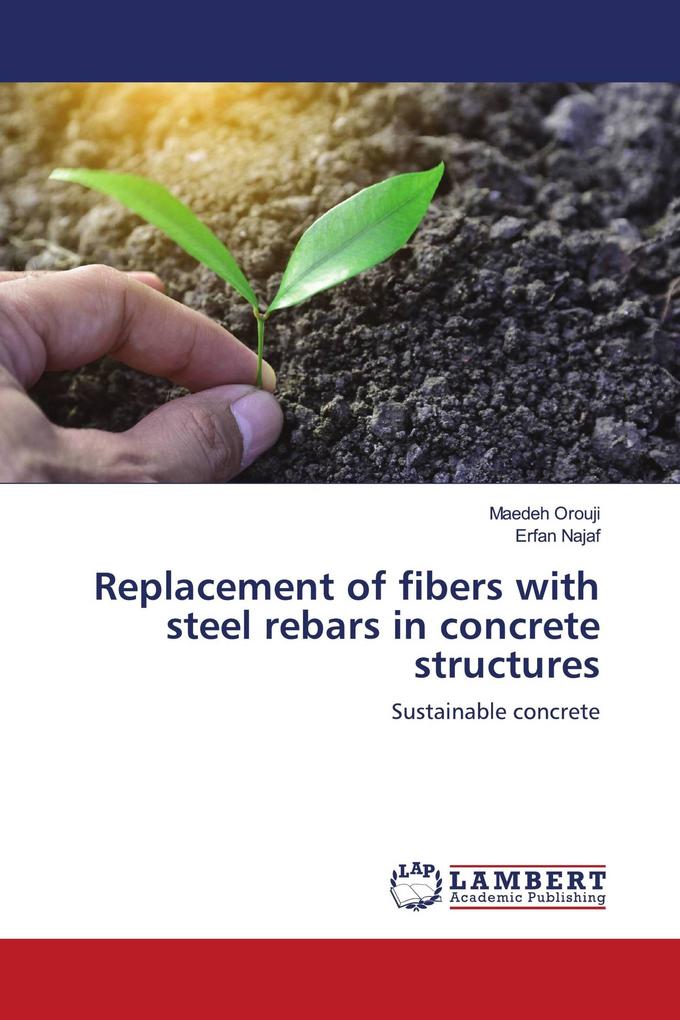 Replacement of fibers with steel rebars in concrete structures