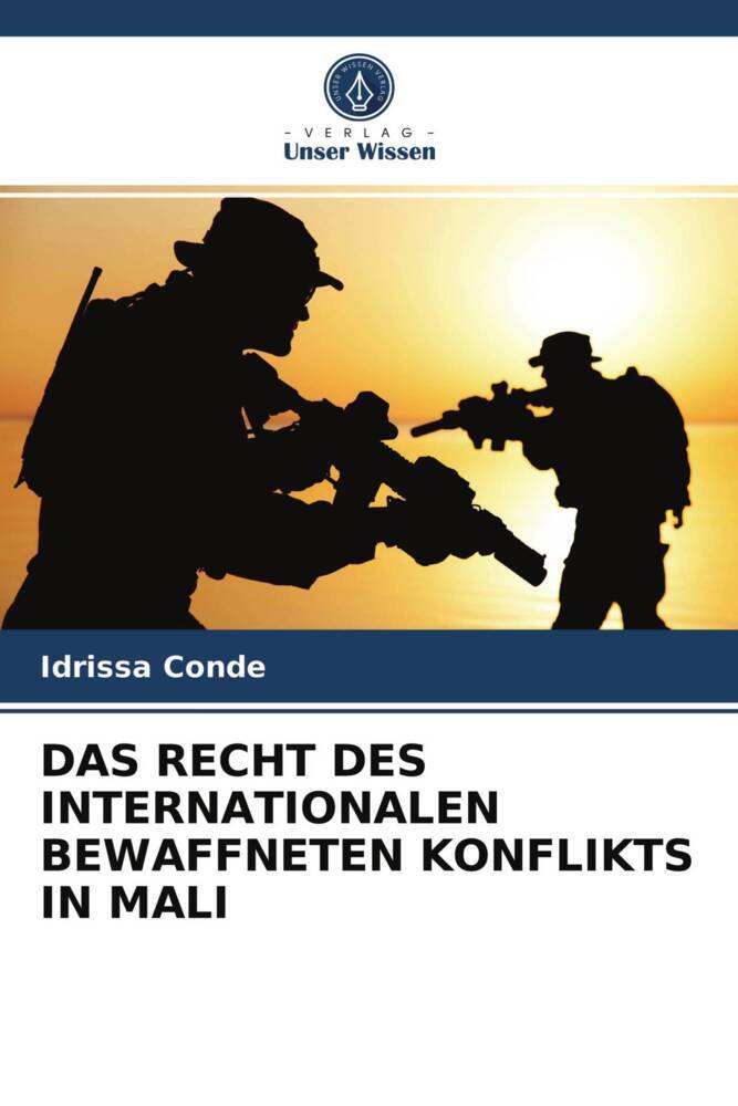 DAS RECHT DES INTERNATIONALEN BEWAFFNETEN KONFLIKTS IN MALI