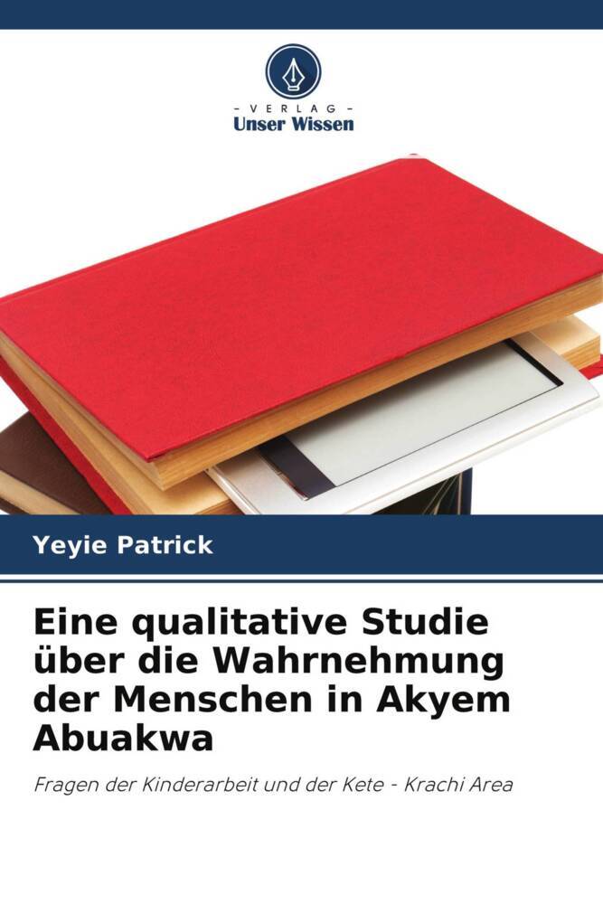 Eine qualitative Studie über die Wahrnehmung der Menschen in Akyem Abuakwa
