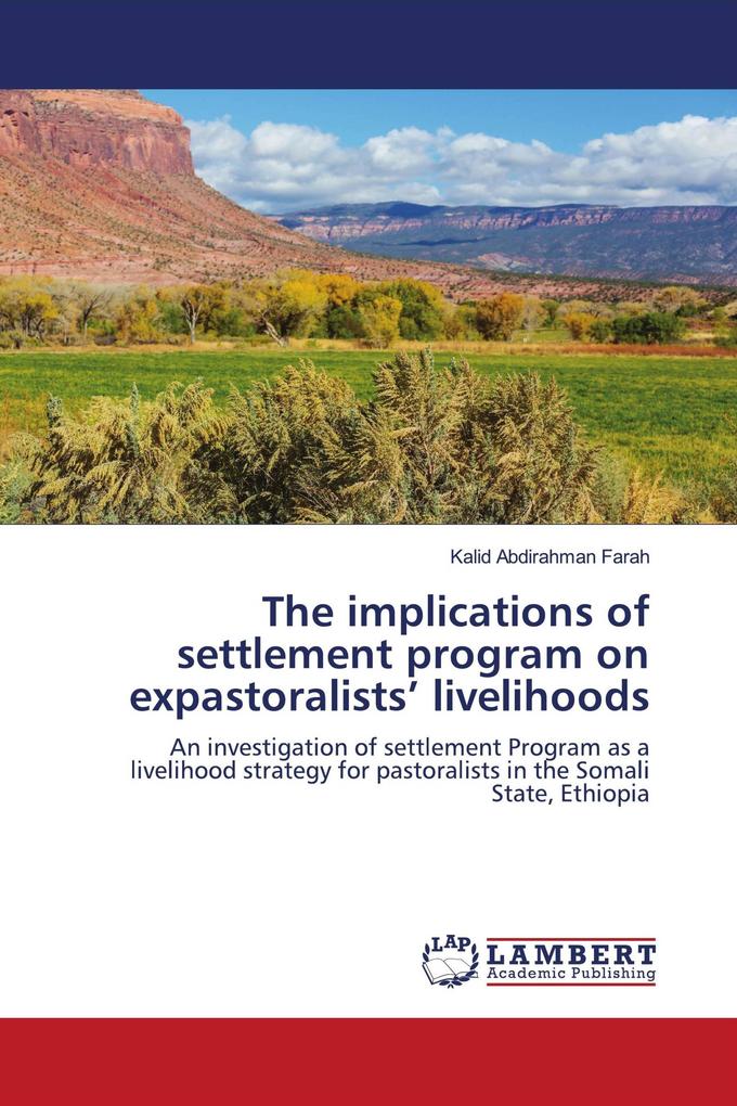 The implications of settlement program on expastoralists' livelihoods