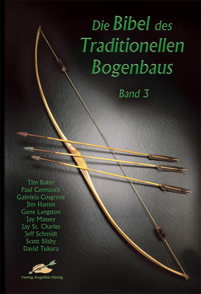 Die Bibel des traditionellen Bogenbaus / Die Bibel des traditionellen Bogenbaus Band 3 - Softcover