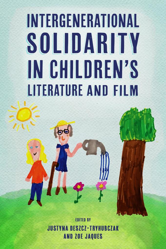 Intergenerational Solidarity in Children‘s Literature and Film